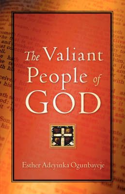 The Valiant People of God by Esther Adeyinka Ogunbayeje image