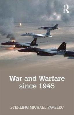War and Warfare since 1945 by Sterling M. Pavelec image
