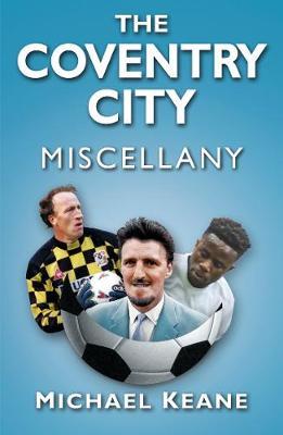 The Coventry City Miscellany by Michael Keane image