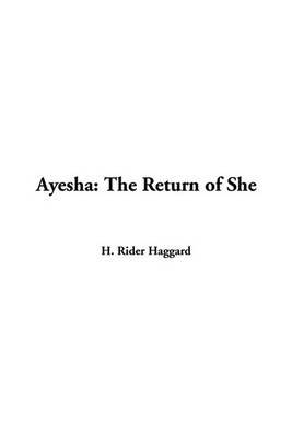 Ayesha: The Return of She on Paperback by Sir H Rider Haggard