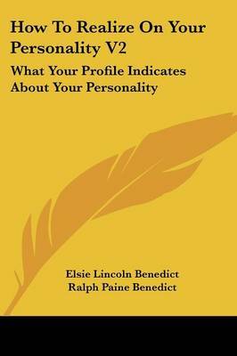 How to Realize on Your Personality V2: What Your Profile Indicates about Your Personality by Elsie Lincoln Benedict image