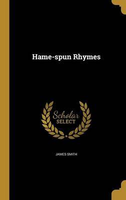 Hame-Spun Rhymes by James Smith image