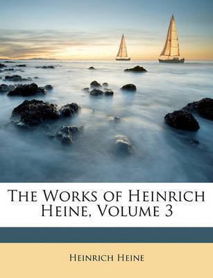 The Works of Heinrich Heine, Volume 3 by Heinrich Heine image