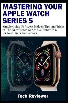 Mastering Your Apple Watch Series 5 