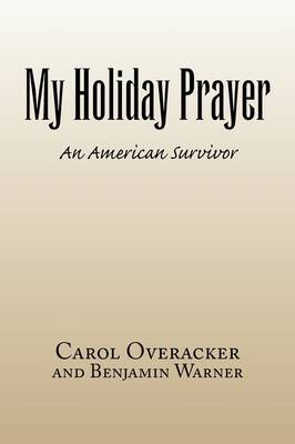My Holiday Prayer by Overacker And Benjamin Warner Carol Overacker and Benjamin Warner image