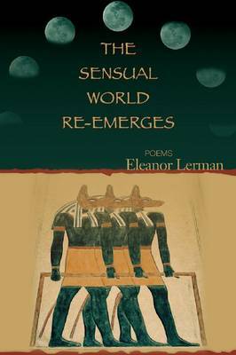 The Sensual World Re-Emerges by Eleanor Lerman image