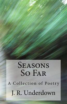Seasons So Far by J R Underdown image