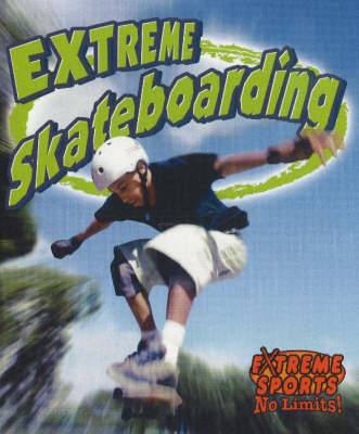 Extreme Skateboarding on Hardback by John Crossingham