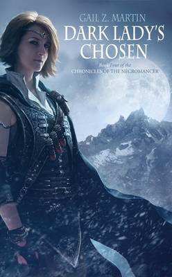 Dark Ladys Chosen (Chronicles of the Necromancer #4) by Gail Z Martin image