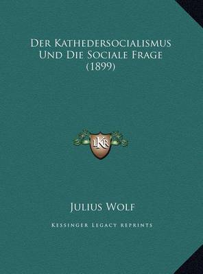 Kathedersocialismus Und Die Sociale Frage (1899) image