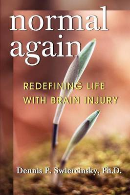 Normal Again: Redefining Life with Brain Injury by Dennis P. Swiercinsky image