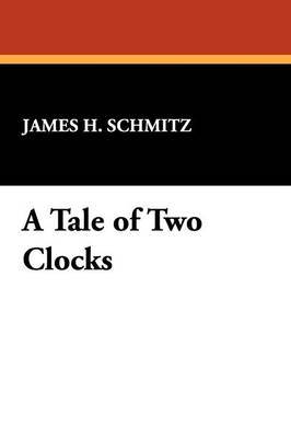 A Tale of Two Clocks by James H Schmitz image