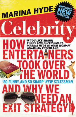 Celebrity: How Entertainers Took Over The World and Why We Need an Exit Strategy by Marina Hyde image