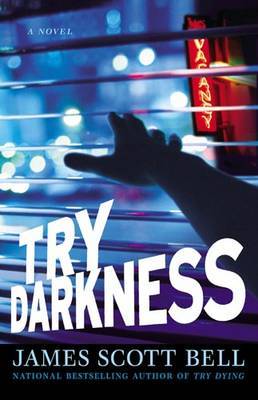 Try Darkness by James Scott Bell