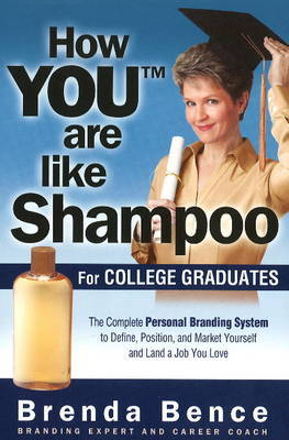 How "YOU" are Like Shampoo for College Graduates on Paperback by Brenda Bence