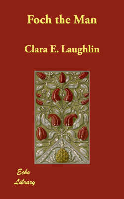 Foch the Man by Clara E Laughlin image