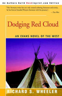 Dodging Red Cloud on Paperback by Richard S Wheeler