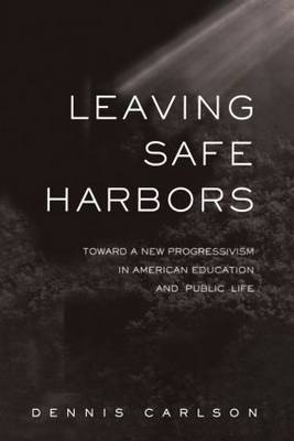 Leaving Safe Harbors by Dennis L. Carlson image