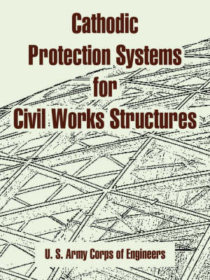 Cathodic Protection Systems for Civil Works Structures by U.S. Army Corps of Engineers image