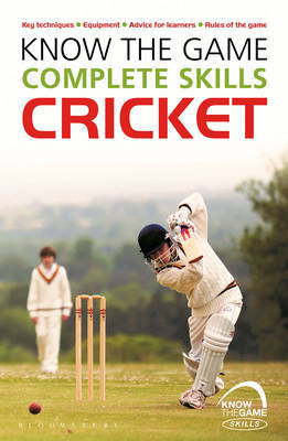 Know the Game: Complete skills: Cricket by Luke Sellers image
