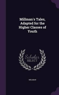 Millman's Tales, Adapted for the Higher Classes of Youth by Millman image