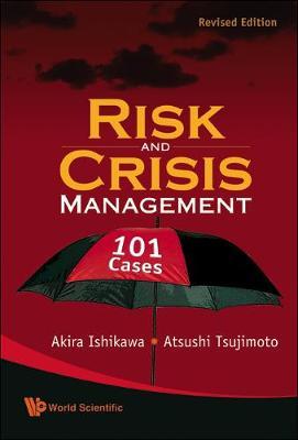 Risk And Crisis Management: 101 Cases (Revised Edition) by Akira Ishikawa image