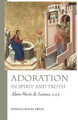 Adoration in Spirit and Truth by Rev Alain-Marie de Lassus Csj image