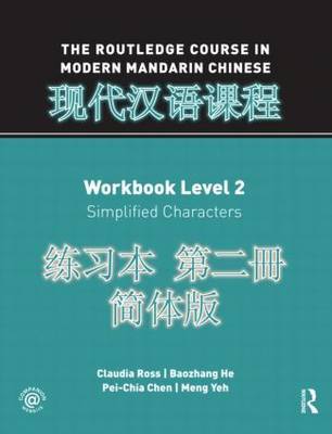 The Routledge Course in Modern Mandarin Chinese Workbook Level 2 (Simplified) by Claudia Ross