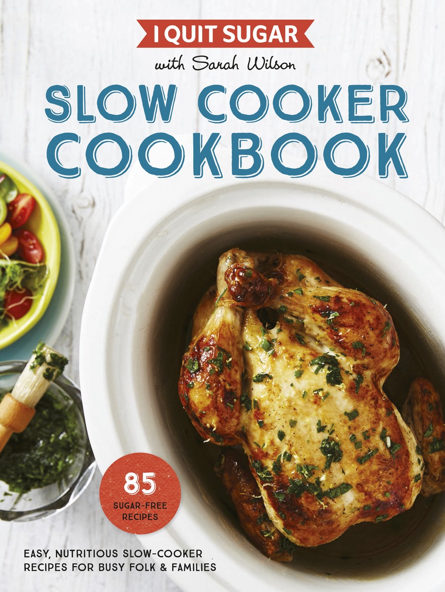 I Quit Sugar Slow Cooker by Sarah Wilson image