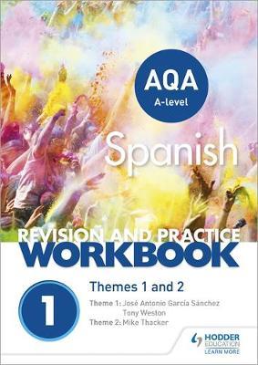 AQA A-level Spanish Revision and Practice Workbook: Themes 1 and 2 by Mike Thacker image
