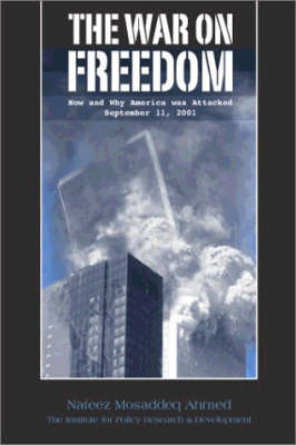 The War on Freedom: How and Why America Was Attacked September 11, 2001 on Paperback by Nafeez Mosaddeq Ahmed