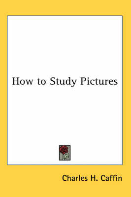 How to Study Pictures by Charles H Caffin image