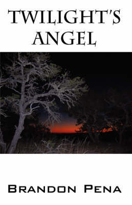 Twilight's Angel on Paperback by Brandon Pena