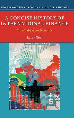 A Concise History of International Finance on Hardback by Larry Neal