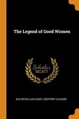 The Legend of Good Women by Walter William Skeat image