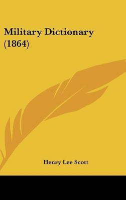 Military Dictionary (1864) by Henry Lee Scott image