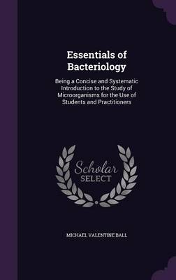 Essentials of Bacteriology on Hardback by Michael Valentine Ball