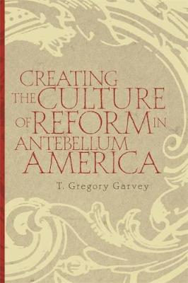 Creating the Culture of Reform in Antebellum America image