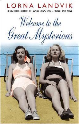 Welcome to the Great Mysterious by Lorna Landvik image