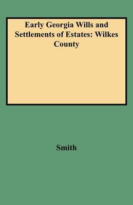 Early Georgia Wills and Settlements of Estates by Smith image