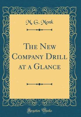 The New Company Drill at a Glance (Classic Reprint) by M G Monk image