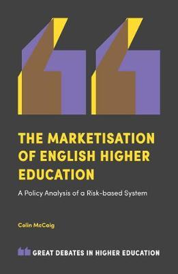 The Marketisation of English Higher Education by Colin McCaig image