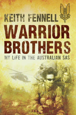 Warrior Brothers: My Adrenaline Ride in the Australian SAS by Keith Fennell image