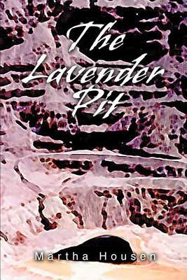 The Lavender Pit by Martha Housen image