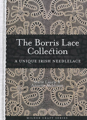 Borris Lace Collection A Unique Irish Needlelace by Annette Meldrum