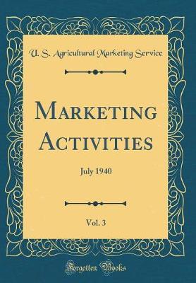 Marketing Activities, Vol. 3 by U S Agricultural Marketing Service image