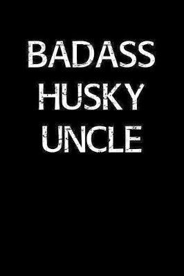Badass Husky Uncle by Standard Booklets image