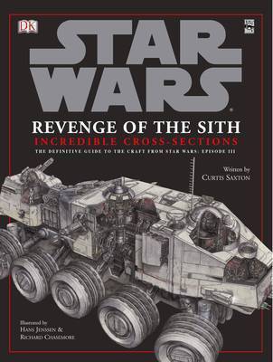 "Star Wars Revenge of the Sith" Incredible Cross Sections: The Definitive Guide to Spaceships and Vehicles by Curtis Saxton image