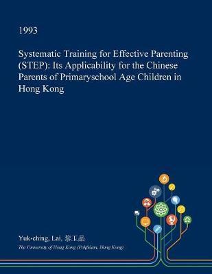 Systematic Training for Effective Parenting (Step) by Yuk-Ching Lai image