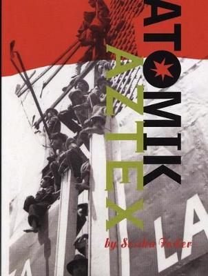 Atomik Aztex by Sesshu Foster image